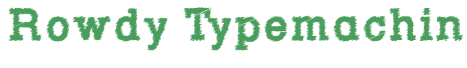 Rowdy Typemachine 3 - Bold